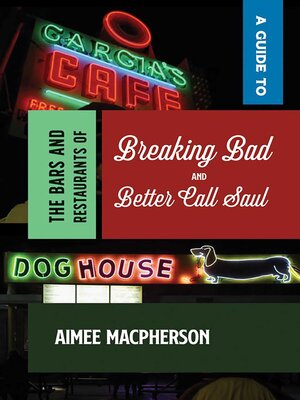 cover image of A Guide to the Bars and Restaurants of Breaking Bad and Better Call Saul